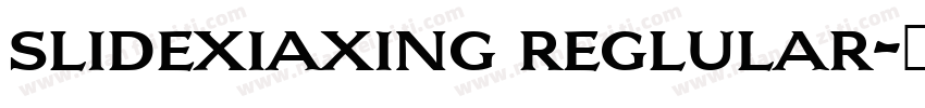 slidexiaxing reglular字体转换